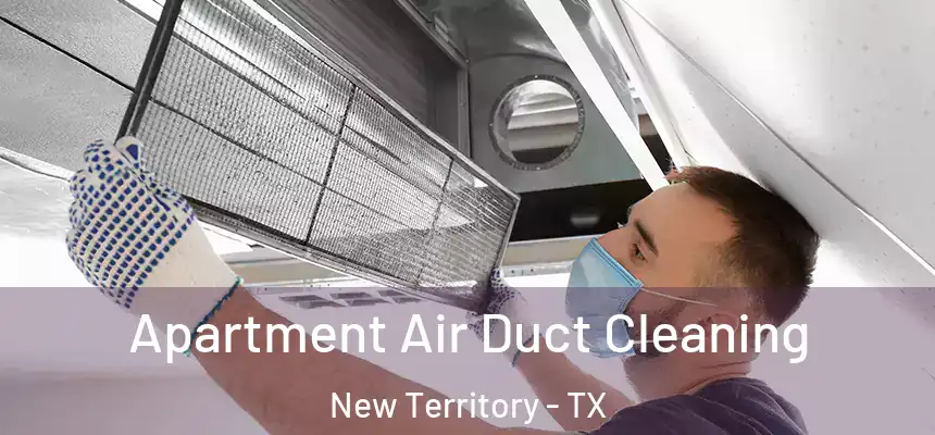  Apartment Air Duct Cleaning New Territory - TX