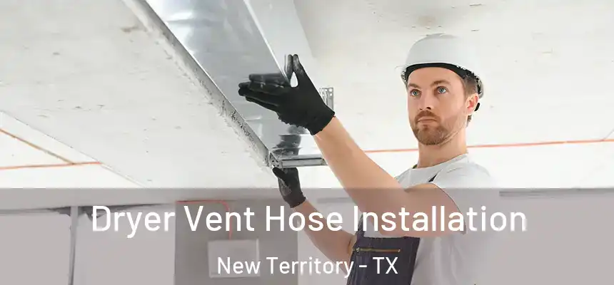  Dryer Vent Hose Installation New Territory - TX
