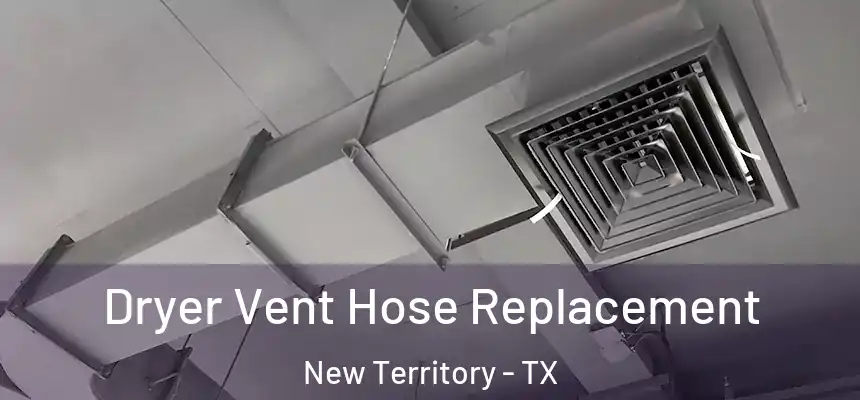  Dryer Vent Hose Replacement New Territory - TX