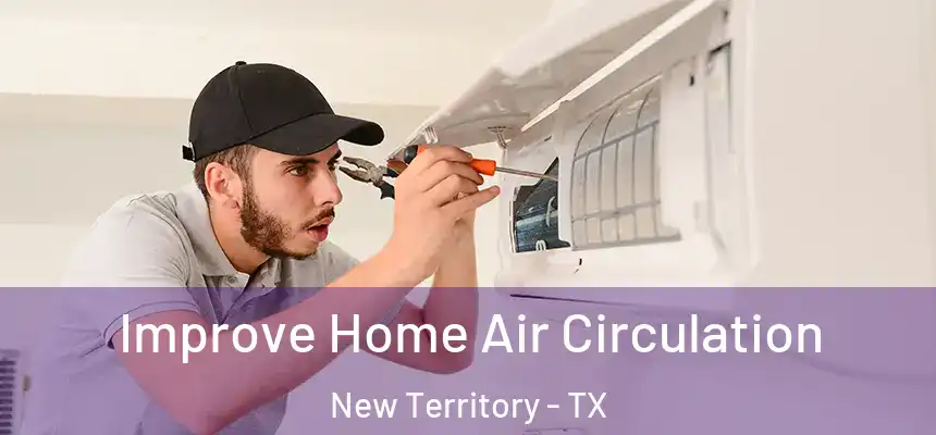  Improve Home Air Circulation New Territory - TX