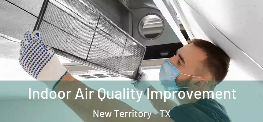 Indoor Air Quality Improvement New Territory - TX