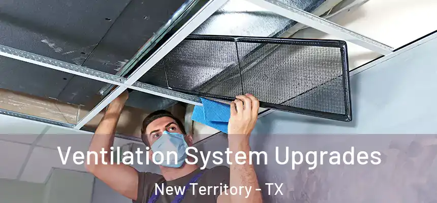  Ventilation System Upgrades New Territory - TX